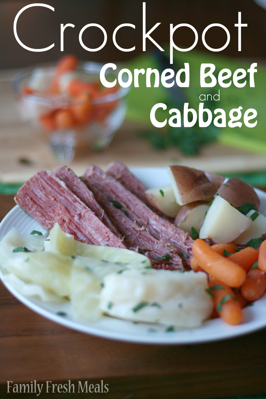 Crockpot Corned Beef and Cabbage- FamilyFreshMeals.com